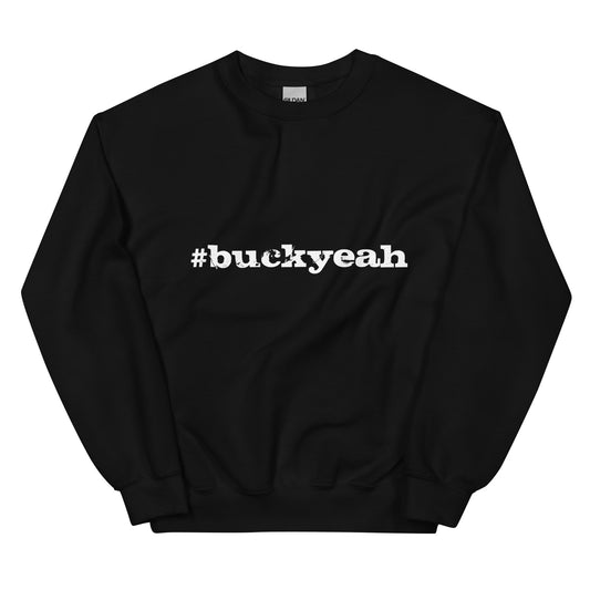 Men's & Women's #BuckYeah Sweatshirt